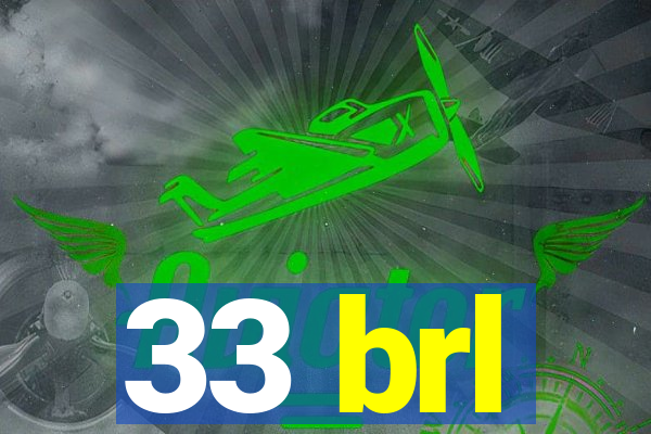 33 brl